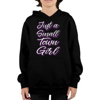 Just A Small Town Girl Cute Country Sayings Tee Gifts Youth Hoodie | Mazezy