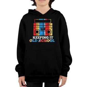 Keeping It Old School Boombox Radio Music Lover Gift Youth Hoodie | Mazezy