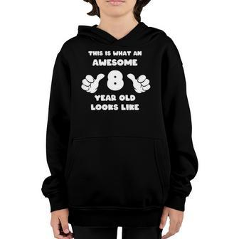 Kids This Is What An Awesome 8 Years Old Looks Like Birthday Youth Youth Hoodie