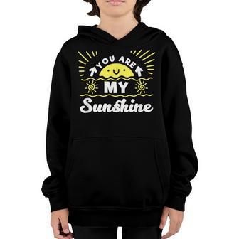 Kids You Are My Sunshine For Toddler Youth Hoodie - Seseable