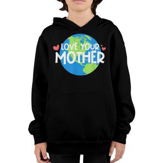 Love Your Mother Earth Day 233 Trending Shirt Youth Hoodie | Favorety UK