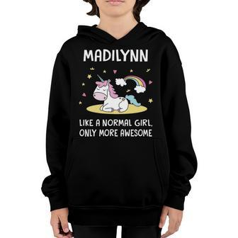 Madilynn Name Gift Madilynn Unicorn Like Normal Girl Only More Awesome Youth Hoodie - Seseable