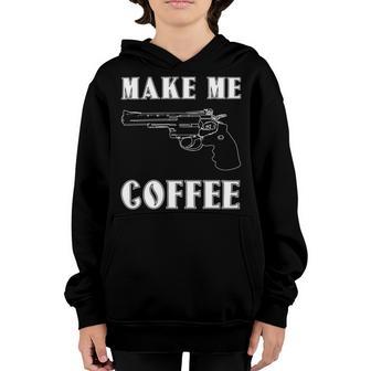 Make Me Coffee 525 Trending Shirt Youth Hoodie | Favorety CA