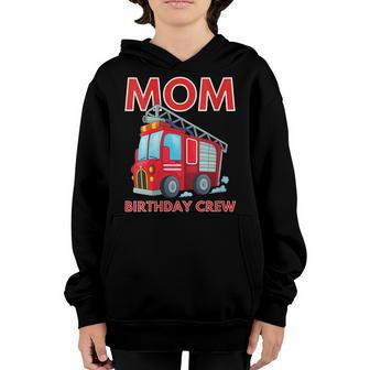 Mom Birthday Crew Fire Truck Fire Engine Firefighter Youth Hoodie - Seseable