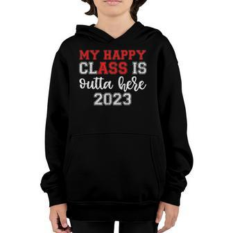 My Happy Class Is Outta Here 2023 S Senior Graduation Youth Hoodie | Mazezy UK