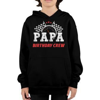 Papa Birthday Crew Race Car Racing Car Driver Dad Daddy Youth Hoodie - Seseable