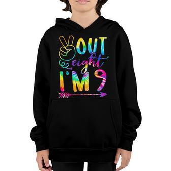 Peace Out Eight Im 9 Tie Dye 9Th Happy Birthday Boy Girl Youth Hoodie - Seseable