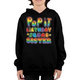 Pop It Birthday Squad Sister Of The Birthday Girl Boy Fidget Youth Hoodie - Seseable