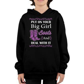 Put On Your Big Girl Boots And Deal With It Country Youth Hoodie | Mazezy