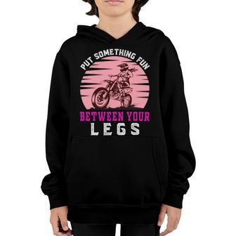 Put The Fun Between Your Legs Funny Girl Motocross Gift Girl Motorcycle Lover Vintage Youth Hoodie | Favorety