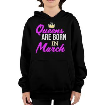 Queens Are Born In March Birthday Girl Youth Hoodie | Mazezy