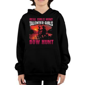 Real Girls Hunt Talented Girls Bow Hunt Woman Hunter Youth Hoodie | Mazezy