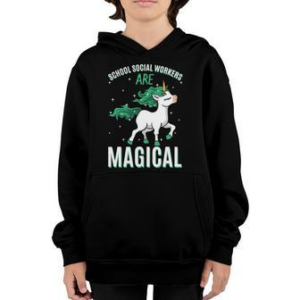 School Social Workers Are Magical Unicorn Counselor Job Youth Hoodie | Mazezy