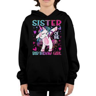 Sister Of The Birthday Girl Dabbing Unicorn Sister Gifts Youth Hoodie - Seseable
