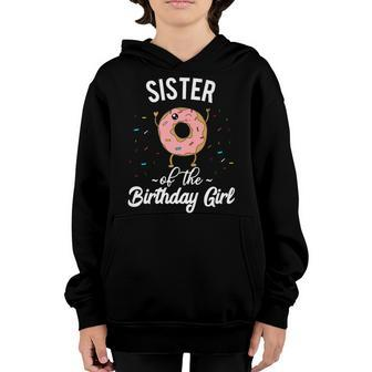 Sister Of The Birthday Girl Donut Themed Birthday Party Youth Hoodie - Seseable