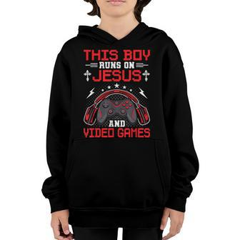 This Boy Runs On Jesus And Video Games Video Gamer Gaming Youth Hoodie - Seseable