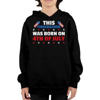 This Firecracker Was Born On The Fourth Of July Birthday Youth Hoodie - Seseable