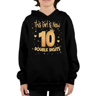 This Girl Is Now 10 Double Digits Its My 10Th Birthday Girl Youth Hoodie - Seseable