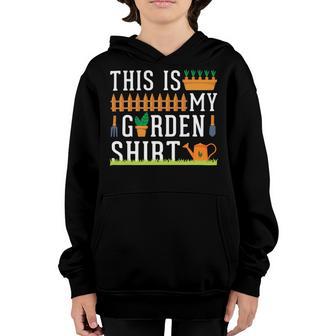 This Is My Garden Gardener Hobplanter 550 Shirt Youth Hoodie | Favorety CA