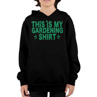 This Is My Gardening Plants Lover 547 Shirt Youth Hoodie | Favorety DE