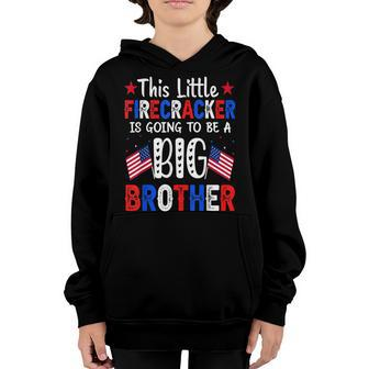 This Little Firecracker Is Going To Be Big Brother 4Th July Youth Hoodie - Seseable