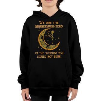 We Are The Granddaughters Of The Witches You Could Not Burn 208 Shirt Youth Hoodie | Favorety DE