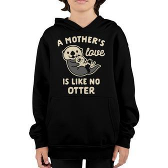 Womens A Mothers Love Is Like No Otter For Mom Youth Hoodie | Mazezy