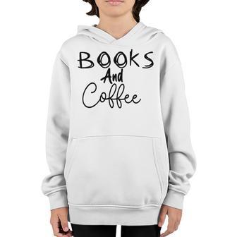 Books And Coffee Books Lover Tee Coffee Lover Gift For Books Lover Gift For Coffee Lover Book Readers Gift Youth Hoodie | Favorety UK