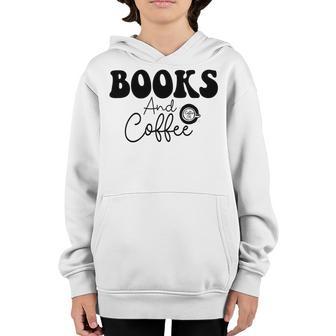 Books And Coffee Books Lover Tee Coffee Lover Gift For Books Lover Gift For Coffee Lover Books And Coffee Tee Youth Hoodie | Favorety DE