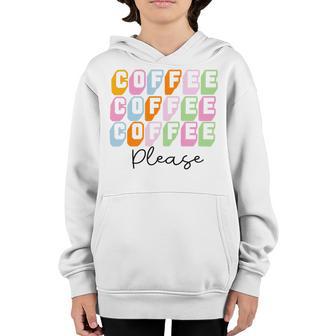 Coffee Please Coffee Lover Tee Gift For Coffee Lover Caffeine Addict Youth Hoodie | Favorety