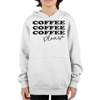 Coffee Please Coffee Lover Tee Gift For Coffee Lover For Coffee Lover Youth Hoodie | Favorety AU