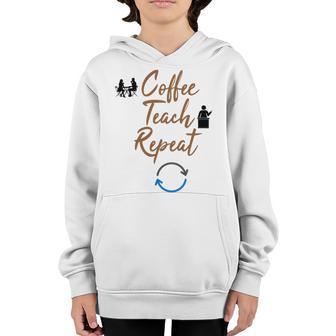 Coffee Teach Repeat Cute Coffee Lover Teacher Quote Youth Hoodie | Favorety AU