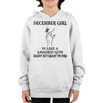 December Girl Gift December Girl Is Like A Loaded Gun Youth Hoodie - Seseable