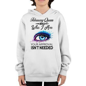 February Queen I Am Who I Am February Girl Woman Birthday Youth Hoodie - Seseable