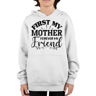 First My Mother Forever My Friend 735 Trending Shirt Youth Hoodie | Favorety UK