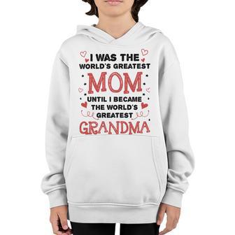 From Worlds Greatest Mom To Worlds Greatest Grandma 84 Trending Shirt Youth Hoodie | Favorety