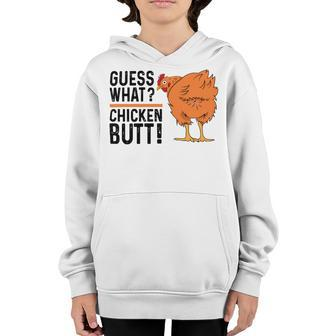 Funny Guess What Chicken Butt Youth Hoodie | Favorety