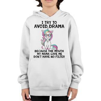 Funny Unicorns I Try To Avoid Drama Because The Mouth V2 Youth Hoodie - Seseable