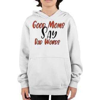 Good Moms Say Bad Words Funny Youth Hoodie | Favorety DE