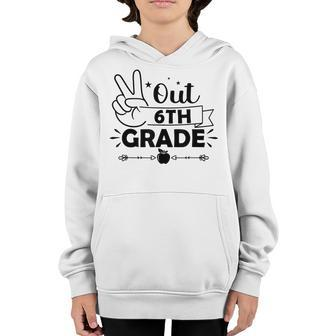 Graduation Peace Out 6Th Grade Funny End Of School Year Youth Hoodie | Mazezy
