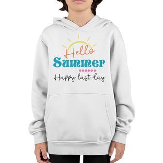 Happy Last Day Hello Summer Teachers Gifts Teacher Lover Summer Gift V2 Youth Hoodie | Favorety