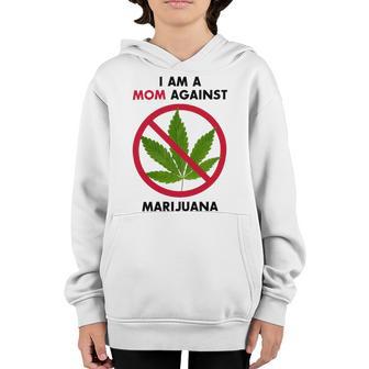 I Am A Mom Against Marijuana V2 Youth Hoodie | Favorety CA