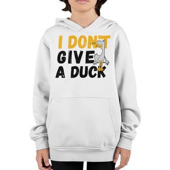 I Dont Give A Duck Youth Hoodie | Favorety