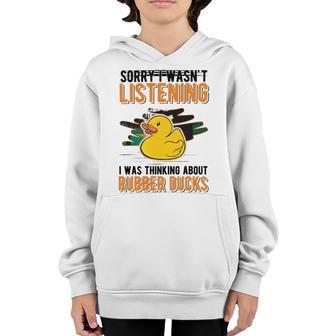 I Was Thinking About Rubber Ducks Youth Hoodie | Favorety