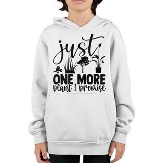 Just One More Plant I Promise 145 Trending Shirt Youth Hoodie | Favorety