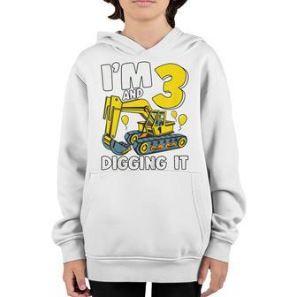 Kids Im 3 And Digging It 3 Years Boys 3Rd Birthday Excavator Youth Hoodie - Seseable