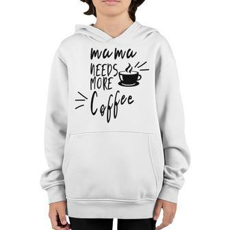 Mama Needs More Coffee Youth Hoodie - Monsterry UK