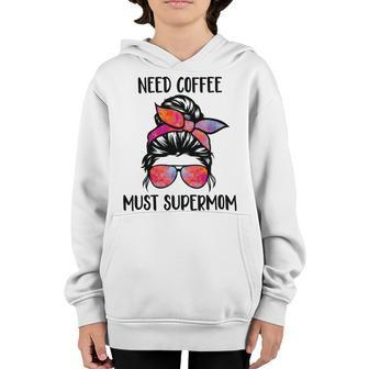 Need Coffee Must Supermom Youth Hoodie - Monsterry AU