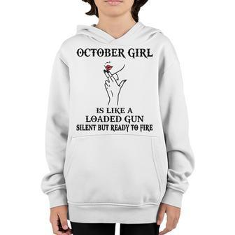 October Girl Gift October Girl Is Like A Loaded Gun Youth Hoodie - Seseable