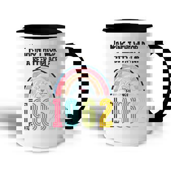 60 Birthday Making The World A Better Place Since 1962 Accent Mug - Seseable